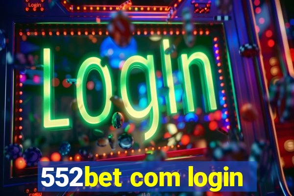 552bet com login